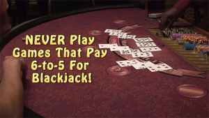 never play 6-to-5 blackjack